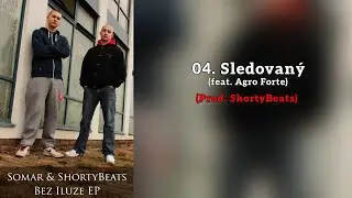 Somar & ShortyBeats - Sledovaný (feat. Agro Forte)