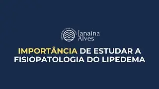 Importância de estudar a fisiopatologia do lipedema