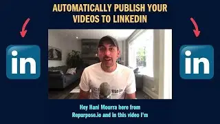 Automatically Upload Videos To LinkedIn | LinkedIn Video Marketing Tips