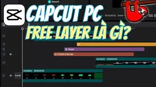 Free Layer trong Capcut PC là gì?