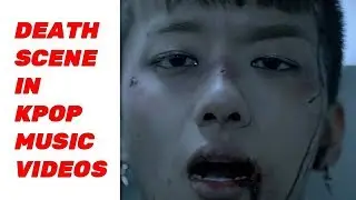 [COMPILATIONS] DEATH SCENE IN KPOP MUSIC VIDEO