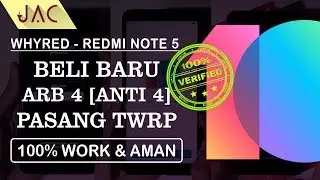 Tutorial Pasang TWRP Whyred | Redmi Note 5 Global/Pro ARB 4 (ANTI 4) 100% Aman [JAC Art Code]