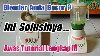 Cara Memperbaiki Pisau Blender Yang Bocor | Cara Atasi Pisau Blender Bocor