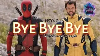 NSYNC - Bye Bye Bye (from Deadpool and Wolverine) | Subtitulos en español e ingles