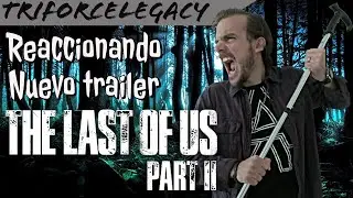 REACCIONANDO AL NUEVO TRAILER CINEMATICO DE THE LAST OF US PART 2 | EXPECTATIVAS SOBRE EL RELEASE