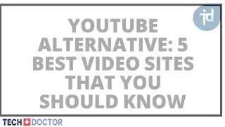 YouTube Alternative Sites (NEW) | TechDoctor