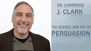 Dr. Lawrence J. Clark Persuasive Speaking and Writing to the Level of Your Audience