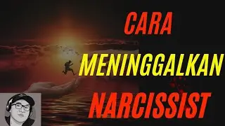 Tips / Cara meninggalkan Npd/narcissist