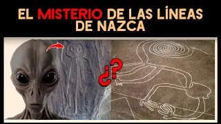 El MISTERIO de las Líneas de NAZCA