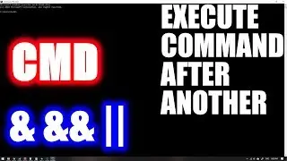 HOW TO EXECUTE COMMAND AFTER ANOTHER IN CMD