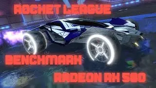 Rocket league Benchmark | RADEON RX 580 4GB 2.0 PCIE 16x