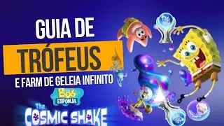 PLATINA RAPIDA E FÁCIL,GUIA DE TROFEUS BOB ESPONJA COSMIC SHAKE