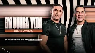 EM OUTRA  VIDA - Edy&Nathan (CD Em Outra Vida)
