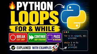 Python Loops Explained | for Loop, while Loop, Break, Continue & Pass with Examples 🚀