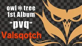【official】Valsqotch | owl＊tree【maimai | CHUNITHM | オンゲキ | maimaiでらっくす】