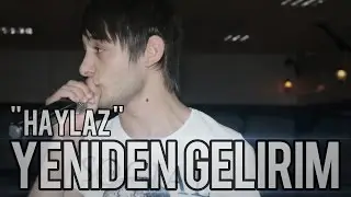 Haylaz - Yeniden Gelirim Bir gün - 2013