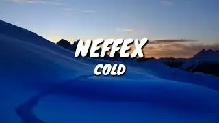 NEFFEX - Cold ❄ [Lyrics]
