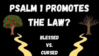 Does Psalm 1 Promote Keeping the Law?