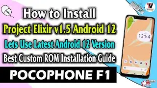 How to Install Project Elixir v1.5 - Android 12 on POCO F1 (Custom ROM Installation) 🔥🔥🔥🔥