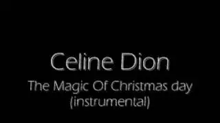 The Magic Of Christmas Day INSTRUMENTAL/KARAOKE