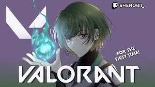 Shenobi plays VALORANT for the first time