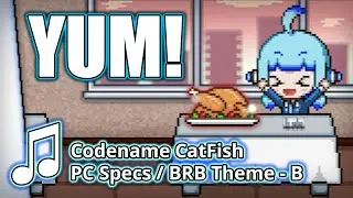 Codename CatFish - PC Specs / BRB Stream Music - Version B