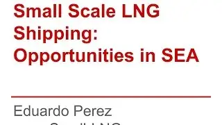 Business Opportunities in South East Asia for Small Scale LNG Shipping