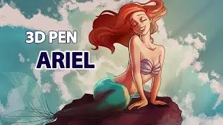 3D PEN ART | LITTLE MERMAID ARIEL | КАК НАРИСОВАТЬ РУСАЛОЧКУ АРИЭЛЬ 3D РУЧКОЙ