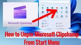 How to Unpin Microsoft Clipchamp From Start Menu