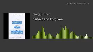 Perfect and Forgiven