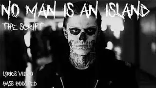 No man is an island by The Script (Lyrics Video) (Bass Boosted)