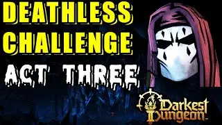 Deathless Challenge: All Bosses Act 3 (Darkest Dungeon 2 1.0 Steam Release!)