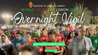 WYD Vlog Day 8: Overnight Vigil