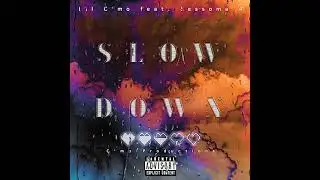 Lil C'mo feat. Sessoma4 - SLow Down