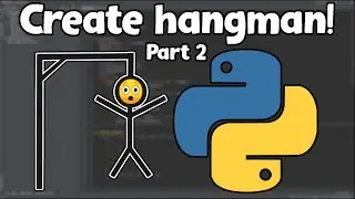 How to make Hangman with Python part 2!