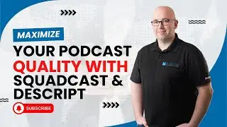 Maximize Your Podcast Quality with SquadCast and Descript | How to record a podcast remotely