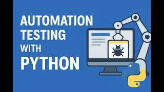 Automation Testing with Python for Beginners  Selenium + Pytest from Scratch