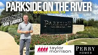 Parkside on the River 2024 Driving Tour | Perry Homes Taylor Morrison New Construction Georgetown TX