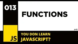 013 - Javascript For Beginners - Functions