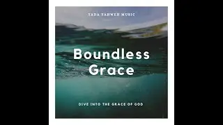 Yada Yahweh - Boundless Grace (Official Lyrical Video)