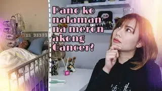 Pano ko nalaman na meron akong cancer? | #cancerawareness