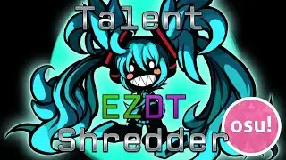 osu! | Talent Shredder EZDT Pass