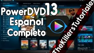 Tutorial | Instalar PowerDVD13 [Completo] [Español]