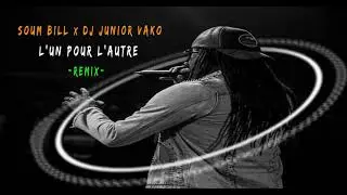 Soum Bill x Dj Junior Vako - L'un Pour L'autre [ Remix ]