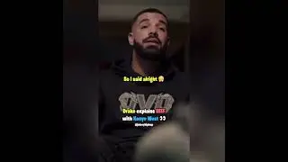 Drake Explains The Beef Between Him And Kanye