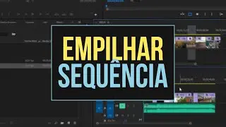 Como EMPILHAR SEQUÊNCIAS no Premiere (Pancake Timelines)