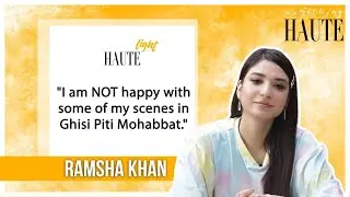 I Was Scared To Get Out Of My Comfort Zone For Ghisi Piti Mohabbat | Ramsha khan | Something Haute