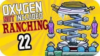 ENTER TO ENTROPY! ▶Oxygen Not Included RANCHER◀ #22 Oxygen Not Included RANCHER UPGRADE ONI