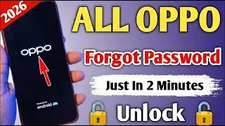 March... 2026 :- All Oppo Reset Password How to fix forgot lockscreen Password Any Oppo Phone