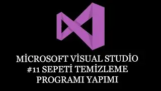 Visual Studio #11 Sepeti Temizle Programı Yapımı